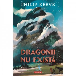 Dragonii nu exista - Philip Reeve