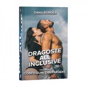 Dragoste all inclusive, Vol. 2, Confesiuni din paradis - Dana Bordea