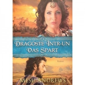 Dragoste intr-un vas spart. Seria Comorile dragostei Sale 3 - Mesu Andrews