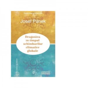 Dragostea in timpul schimbarilor climatice globale - Josef Panek