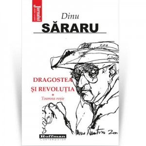 Dragostea si Revolutia, Vol. 1 - Toamna rosie - Dinu Sararu