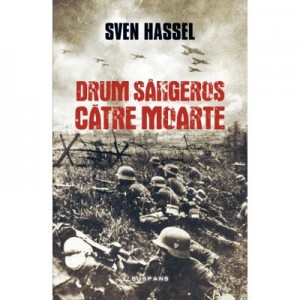 Drum sangeros catre moarte - SVEN HASSEL