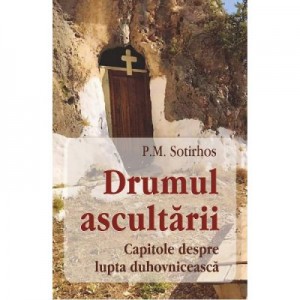 Drumul ascultarii - P. M. Sotirhos