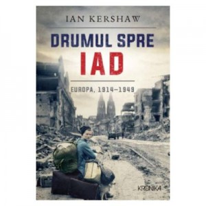 Drumul spre iad - Ian Kershaw