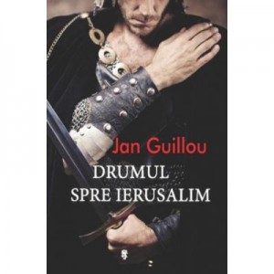 Drumul spre Ierusalim - Jan Guillou