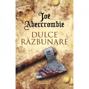 Dulce razbunare - JOE ABERCROMBIE