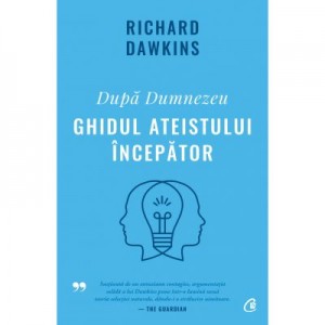 Dupa Dumnezeu. Ghidul ateistului incepator - Richard Dawkins