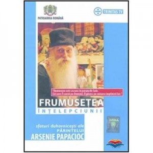 DVD Frumusetea intelepciunii. Sfaturi duhovnicesti ale Pr. Arsenie Papacioc