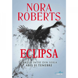 Eclipsa. Seria Abis si tenebre, cartea I - Nora Roberts