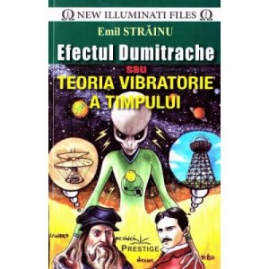 Efectul Dumitrache sau Teoria Vibratorie a Timpului - Emil Strainu