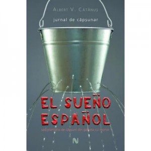 El sueno espanol - jurnal de capsunar - Albert V. Catanus