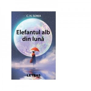 Elefantul alb din luna - Sonia C. H.