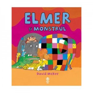 Elmer si monstrul - David McKee