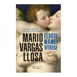 Elogiu mamei vitrege - Mario Vargas Llosa