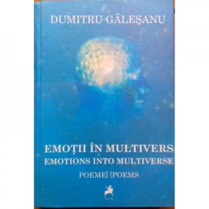 Emotii in multivers. Emotions into multiverse - Dumitru Galesanu