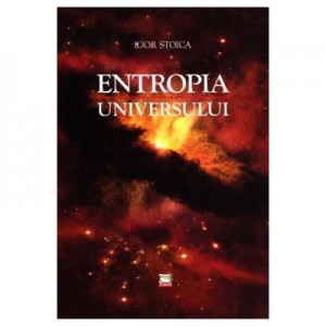 Entropia universului - Igor Stoica