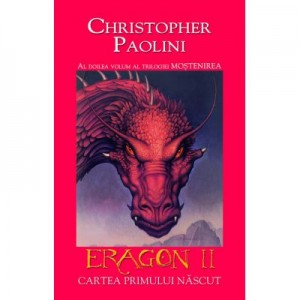 Eragon II. Cartea primului nascut. Seria Mostenirea vol. 2 - Christopher Paolini