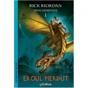 Eroii Olimpului 1. Eroul pierdut - Rick Riordan