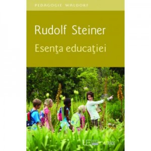 Esenta educatiei - RUDOLF STEINER