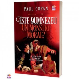 Este Dumnezeu un monstru moral? - Paul Copan