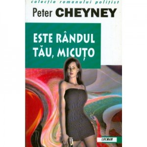 Este Randul Tau, Micuto - Peter Cheyney