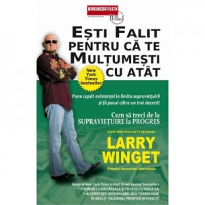 Esti falit pentru ca te multumesti cu atat - Larry Winget