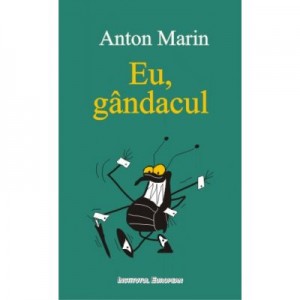 Eu, gandacul - Anton Marin