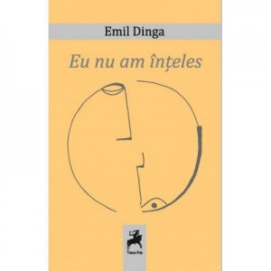 Eu nu am inteles - Emil Dinga