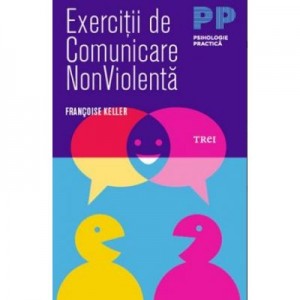 Exercitii de comunicare non violenta - Francoise Keller