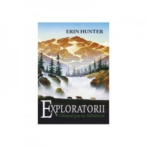 Exploratorii. Cartea a IV-a. Ultimul pas in salbaticie - Erin Hunter