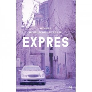 Expres - Mihnea Mihalache‑Fiastru