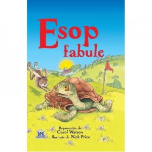 Fabule. Adaptare dupa Esop - Carol Watson