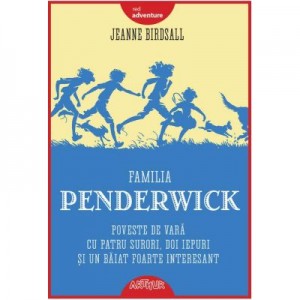 Familia Penderwick. Poveste de vara cu patru surori, doi iepuri si un baiat foarte interesant - Jeanne Birdsall