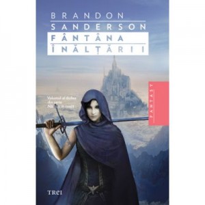 Fantana inaltarii - Brandon Sanderson. Al doilea volum din seria Nascuti din ceata