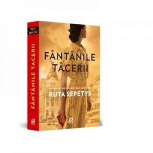 Fantanile tacerii - Ruta Sepetys