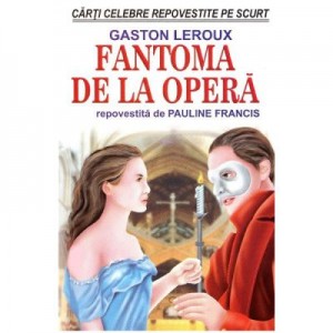 Fantoma de la opera - Gaston Leroux, Pauline Francis