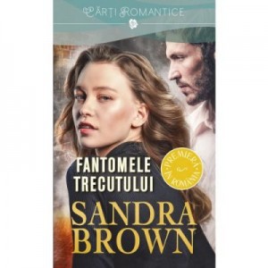 Fantomele trecutului - Sandra Brown