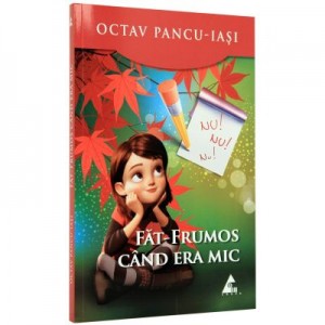 Fat-Frumos cand era mic - Octav Pancu-Iasi