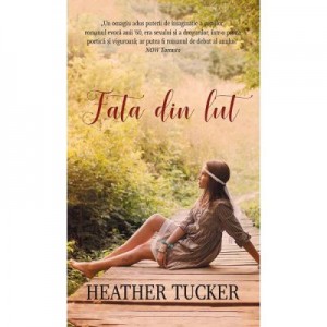 Fata din lut - Heather Tucker