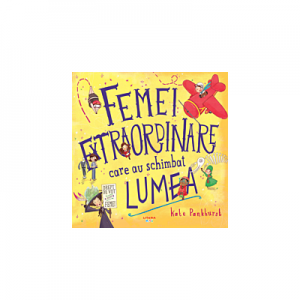 Femei extraordinare care au schimbat lumea - Kate Pankhurst