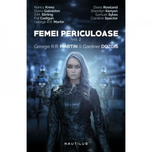 Femei periculoase, vol. 2 - GARDNER DOZOIS, GEORGE R. R. MARTIN