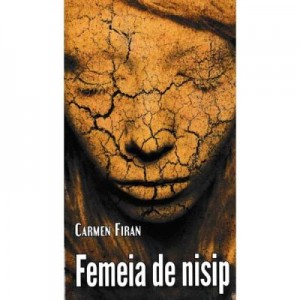 Femeia de nisip - Carmen Firan