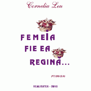 Femeia fie ea regina... - Corneliu Leu