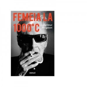 Femeia la 1000°C - Hallgrimur Helgason