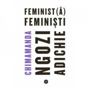 Feminist(a) Feministi - Chimamanda Ngozi Adichie