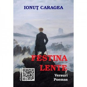 Festina lente. Versuri. Poemas - Ionut Caragea