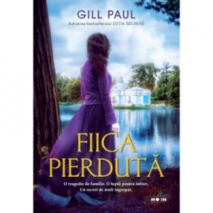 Fiica pierduta - Gill Paul