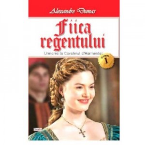 Fiica regentului, vol. 1 - Alexandre Dumas