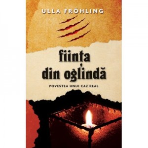 Fiinta din oglinda - Ulla Frohling