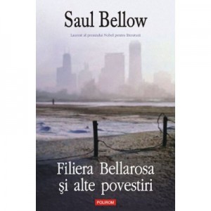 Filiera Bellarosa si alte povestiri (Saul Bellow)
